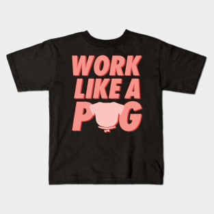 Work Like A Pug Kids T-Shirt